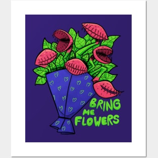 Bring me flowers Posters and Art